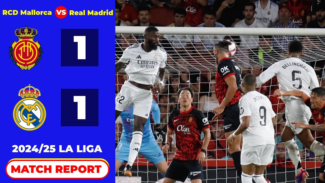 RCD Mallorca vs Real Madrid | Thrilling 1-1 Draw Highlights | La Liga ...