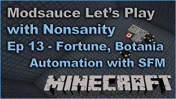 Modsauce LP - EP13 - Fortune, Botania Automation with SFM
