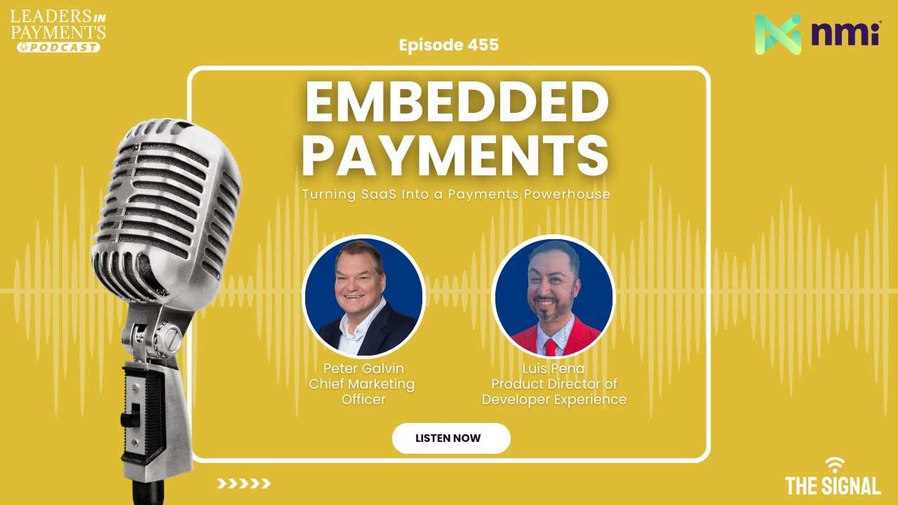 THE SIGNAL: Turning SaaS Into a Payments Powerhouse with NMI | Episode 455