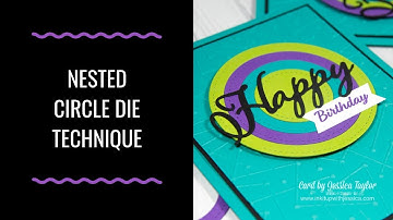 Nested Circle Die Technique