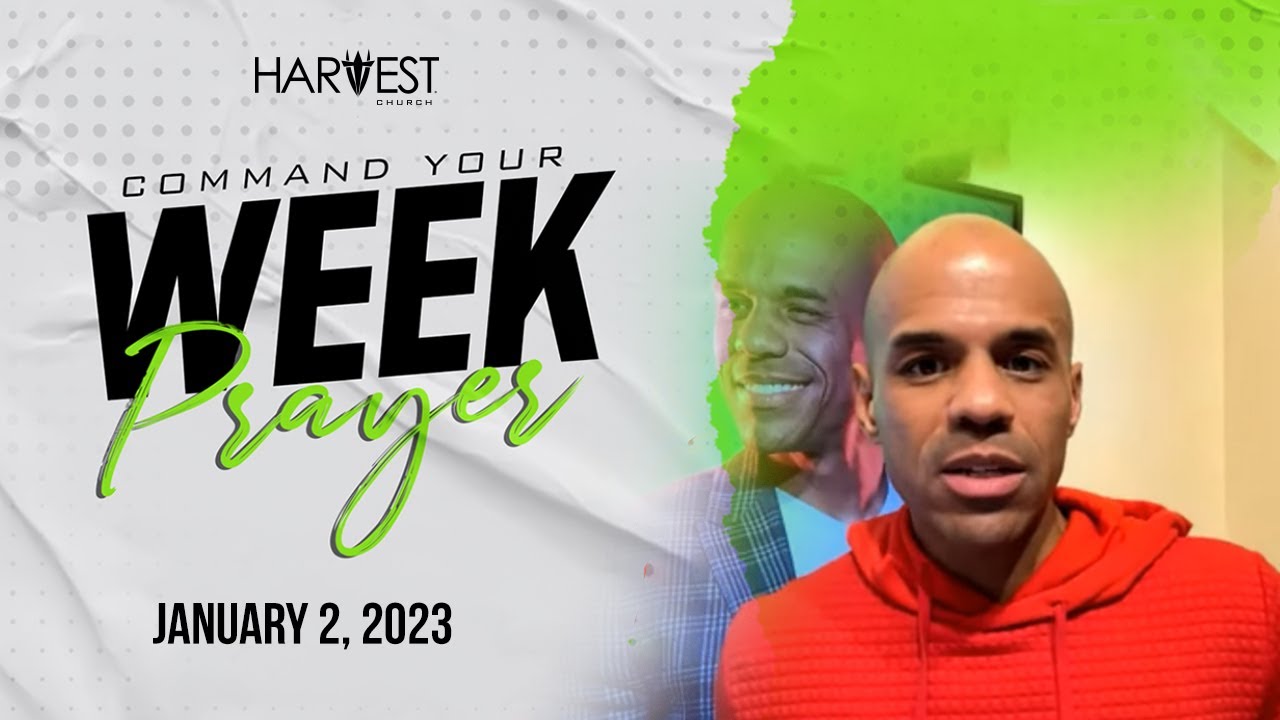 Command Your Week Prayer - January 2, 2023 - Bishop Kevin Foreman - YouTube