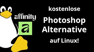 Affinity auf Linux: Schritt für Schritt Anleitung