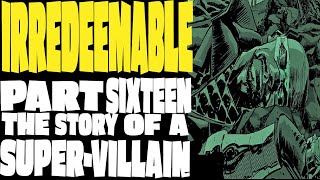 IRREDEEMABLE PART SIXTEEN COMIC MOTION PICTURE