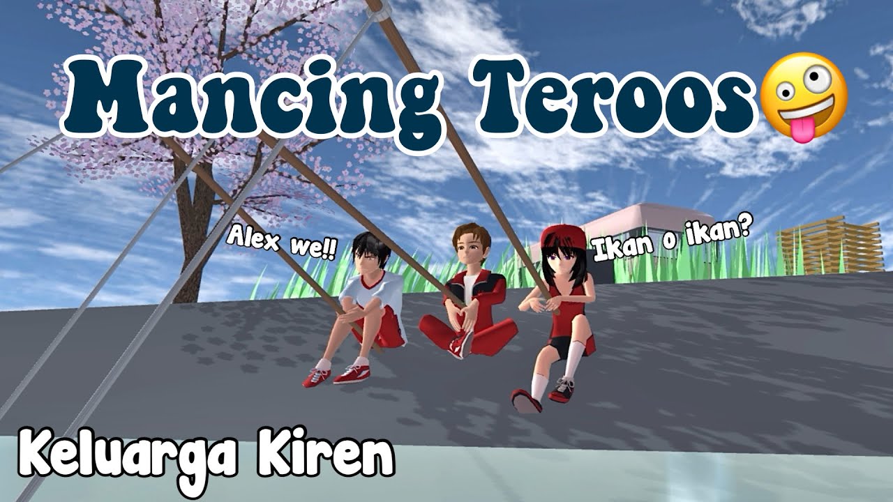 MANCING TEROSSS || KELUARGA KIREN || DRAMA SAKURA SCHOOL SIMULATOR