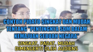 🔴 CONTOH PIDATO SINGKAT TENTANG PENTINGNYA SDM DALAM KEMAJUAN SEBUAH NEGARA || pidato mudah