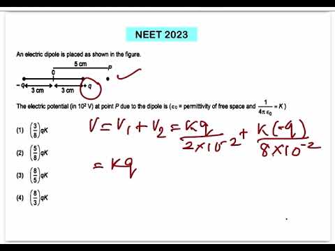 NEET 2023:An electric dipole is placed as shown in the figure.The electric potential (in 102 V) at p 14 NEET 2023:An electric dipole is placed as shown in the figure.The electric potential (in 102 V) at p