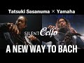 Yamaha SILENT Cello ™ SVC300 | Tatsuki Sasanuma Plays Bach — Two Voices, Built for the Stage