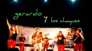 Video thumbnail of "GERARDO Y LOS CHAQUES  POR ELLA"