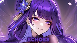 Nightcore - Echoes | LFZ