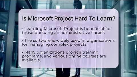 Is Microsoft Project Hard To Learn? - Admin Career Guide