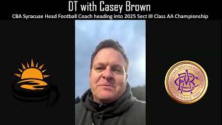 CBA Syracuse Head Football Coach Casey Brown before 2025 Sect III, Class AA Championship