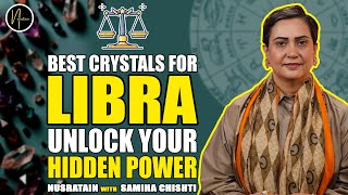 Best Crystals for Libra! Unlock Your Hidden Power 2025 | Nusratain with Samiha Chishti