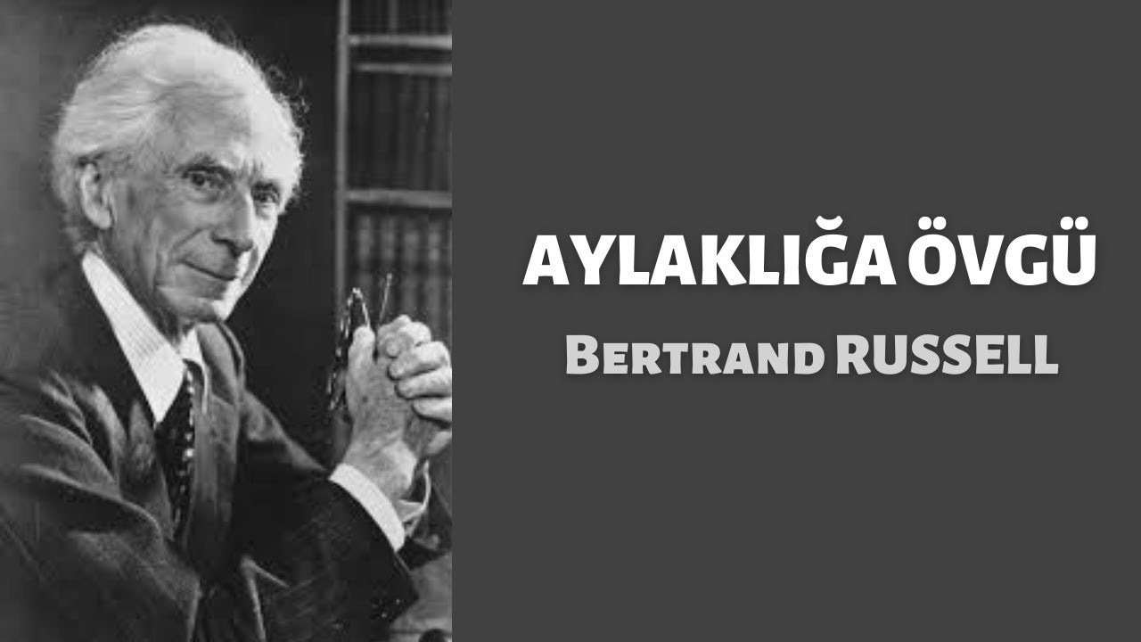 Aylaklığa Övgü'' Bertrand Russell - Sesli Kitap - YouTube
