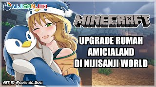 【Minecraft】Upgrade My House in NIJISANJI World【NIJISANJI ID | Amicia Michella】