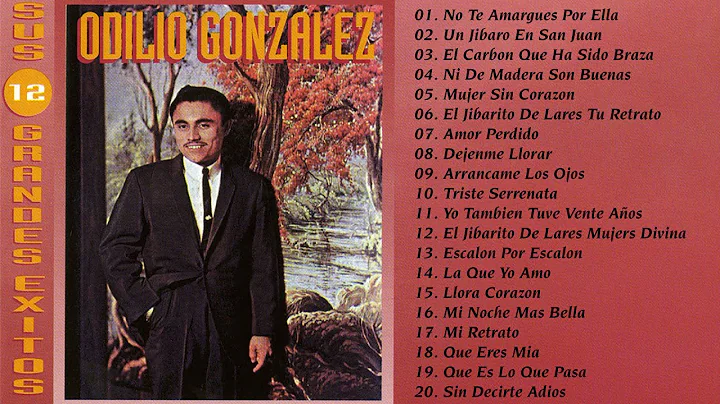 Odilio Gonzalez- Sus Grandes Exitos- Top 20 Grande...
