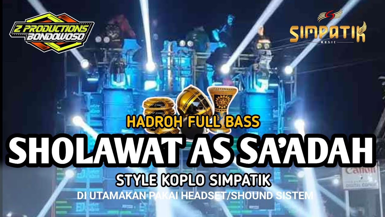 TERBARU HADROH FULL BASS STYLE SIMPATIKAN "SHOLAWAT AS SA'ADAH" Z_PRODUCTIONS