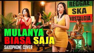 MULANYA BIASA SAJA l LAGU NOSTALGIA SKA REGGAE - SAXOPHONE REGGAE 2026
