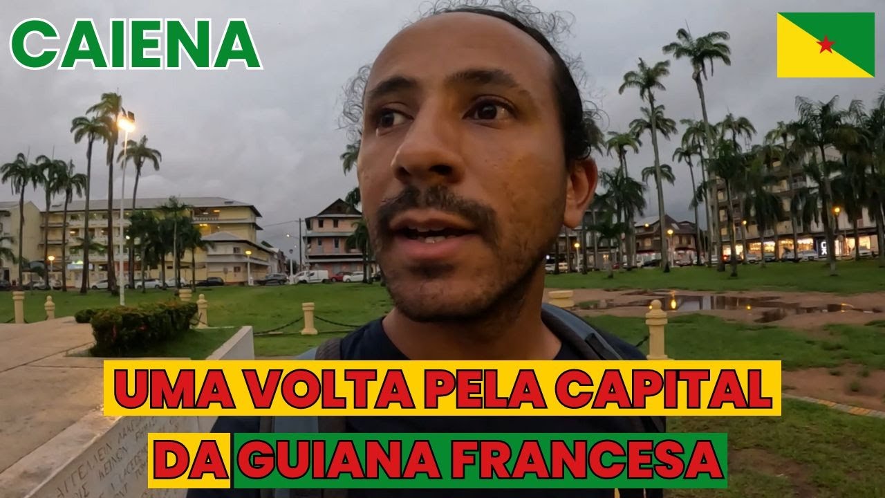 CHEGUEI À CAPITAL DA GUIANA FRANCESA, CAIENA - PRIMEIRAS IMPRESSÕES
