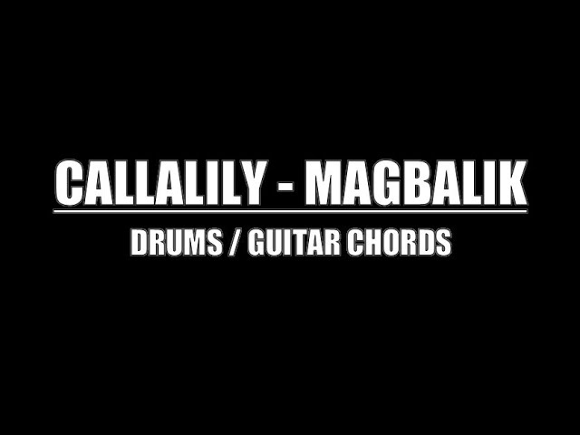 Callalily - Magbalik (Drum Tracks, Lyrics, Chords) class=