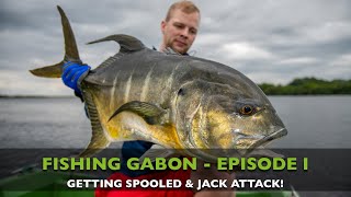 FISHING IN GABON - EPISODE I - GETTING SPOOLED!