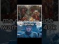 New to 40k / Deep in 40k