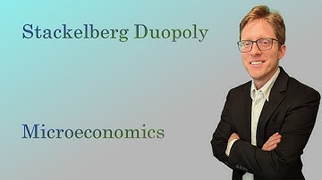 Lecture 13B - Stackelberg Duopoly