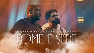 Fome e Sede - (Clipe Oficial) - Som da Tenda | Rubens Oliveira & Raylander Silva