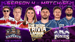 Experts vs. Booze Ponies (Sunday Night Main Event I) | Match 51, Season 4 - The Dozen Trivia League