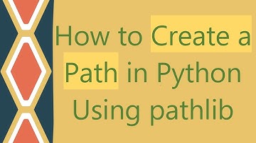 How to Create a Path in Python Using pathlib