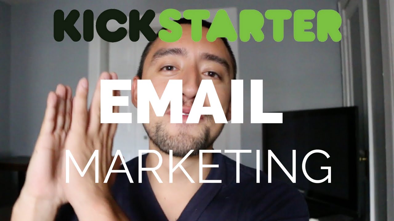 Kickstarter Email Marketing Advice YouTube