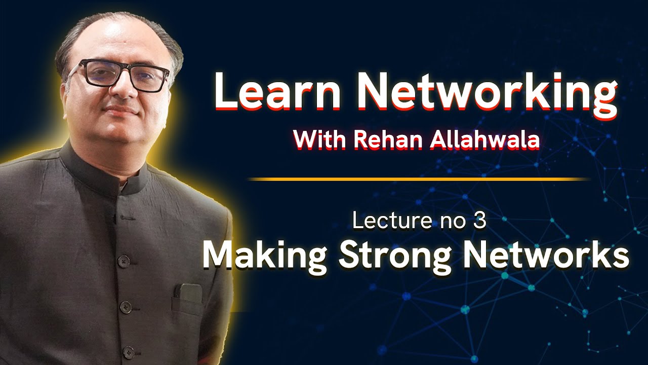 Thumbnail for Learn Networking with Rehan Allahwala | Lecture 03 - Making Strong Networks
