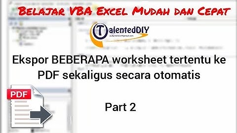 Ekspor BEBERAPA worksheet TERTENTU menjadi PDF sekaligus secara otomatis - VBA Excel Part 2