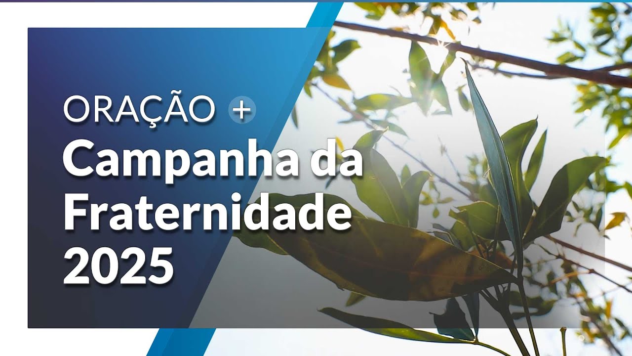 Oração da Campanha da Fraternidade 2025 - YouTube
