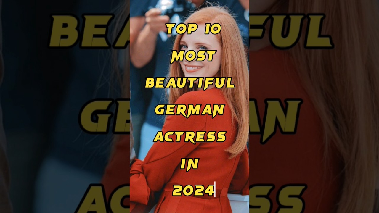 Top 10 Most Beautiful German Actress in 2024 