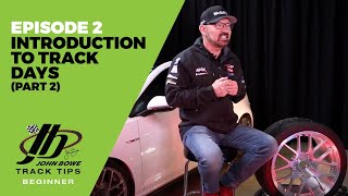 JB's Track Tips - Introduction to Track Days Part 2