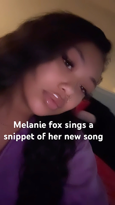 Melanie fox snippet 🦊#fyp