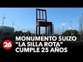 El monumento suizo la silla rota cumple 25 aos