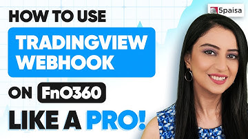 Tradingview Webhook - Automatically convert your signal into a trade | FnO 360 by 5paisa