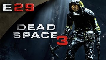 Dead Space 3 FULLGAME - Dead Space 3 Gameplay Walkthrough Part 29 [HD] (PC/Xbox 360/PS3 DS3 Gameplay Walkthrough)
