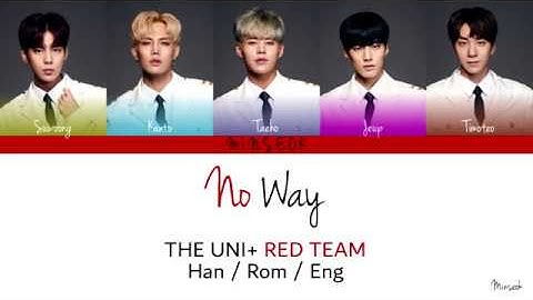 THE UNI+ - No Way (Red Is Strong/Red Team) (Color Coded/Han/Rom/Eng Lyrics)