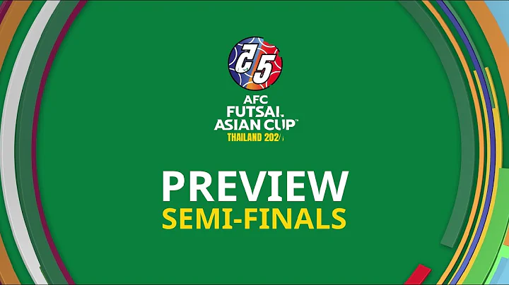 #ACFutsal2024 | Preview - Semi-Finals - DayDayNews