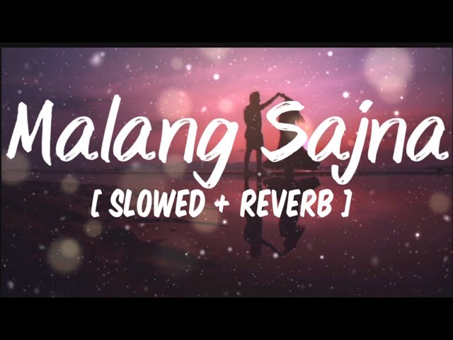 Malang sajna [ Slowed + reverb + lyrics ]- Sachet - Parampara class=