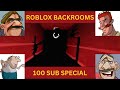 Four idiots play roblox backrooms 100 sub special