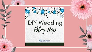 DIY Wedding Blog Hop & Giveaway | CutCardStock