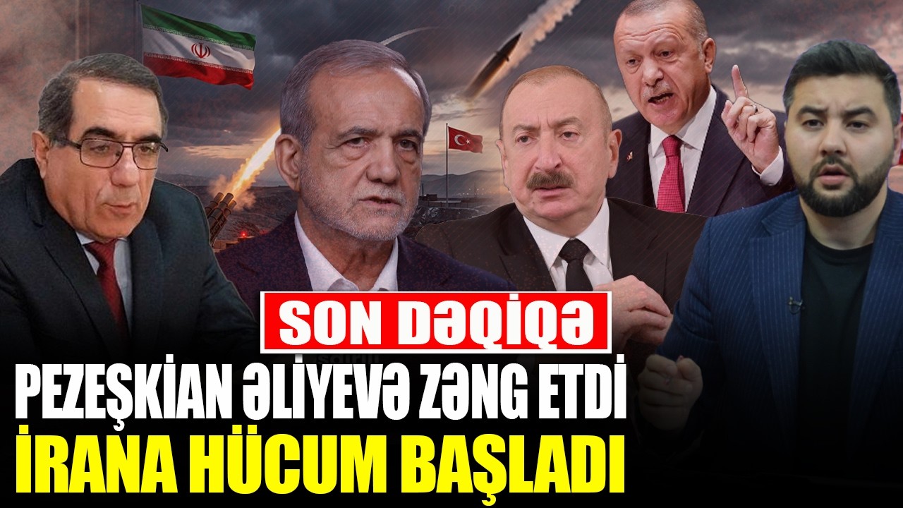 Pezeşkian Əliyevə ZƏNG ETDİ - İrana HÜCUM BAŞLADI - Qabil Hüseynli ilə QIRMIZI MASA