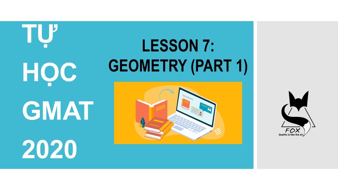TỰ HỌC GMAT 2020 - LESSON 7: GEOMETRY (PART 1) - YouTube