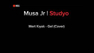 Mert Kıyak - Gel