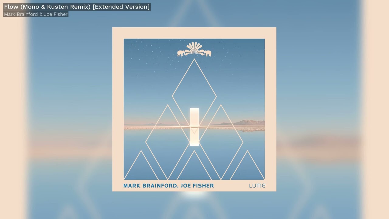 Tonton Mark Brainford & Joe Fisher - Flow (Mono & Kusten Remix) (Extended Version) - 3000Grad di YouTube Tonton Mark Brainford & Joe Fisher - Flow (Mono & Kusten Remix) (Extended Version) - 3000Grad di YouTube