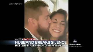 Widowed husband breaks silence after alleged drunk driver killed his bride.