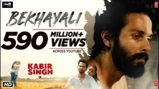 LYRICAL-BEKHAYALI | Kabir Singh Shahid K, kiara A | sandeep Reddy Venga And Sachet Parampara Irshad 